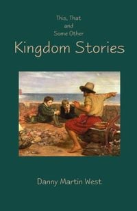 Produktbild: This, That and Some Other Kingdom Stories