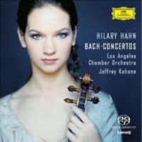 Produktbild: Hahn/Kahane/Los Angeles Chamber Orchestra: Bach Concertos