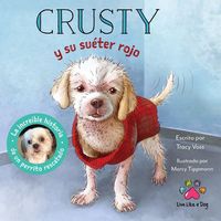Produktbild: Crusty y su su&eacute;ter rojo - La incre&iacute;ble historia de un perrito rescatado de las calles