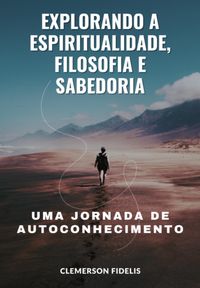 Produktbild: Explorando A Espiritualidade, Filosofia E Sabedoria