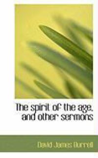 Produktbild: The Spirit of the Age, and Other Sermons