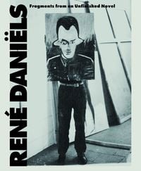 Produktbild: Ren&eacute; Dani&euml;ls. Fragments from an Unfinished Novel