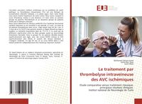 Produktbild: Le traitement par thrombolyse intraveineuse des AVC isch&eacute;miques