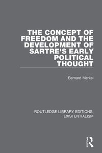Produktbild: The Concept of Freedom and the Development of Sartre's Early Political Thought