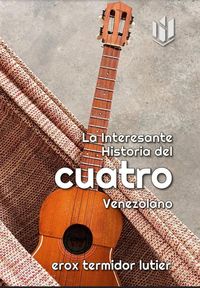 Produktbild: La Interesante Historia del Cuatro Venezolano