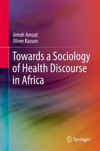 Produktbild: Towards a Sociology of Health Discourse in Africa