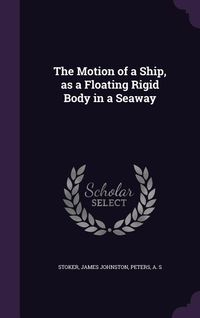 Produktbild: The Motion of a Ship, as a Floating Rigid Body in a Seaway