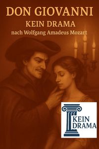 Produktbild: Don Giovanni - Kein Drama nach Wolfgang Amadeus Mozart