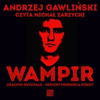 Produktbild: Wampir. Joachim Knychała - seryjny morderca kobiet