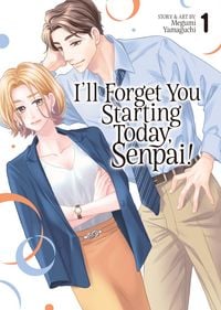 Produktbild: I'll Forget You Starting Today, Senpai! Vol. 1