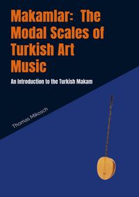 Produktbild: Mikosch, T: Makamlar: The Modal Scales of Turkish Art Music