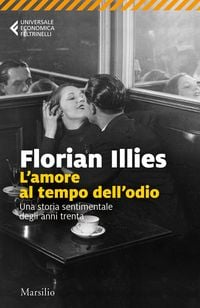 Produktbild: L' amore al tempo dell'odio. Una storia sentimentale degli anni Trenta