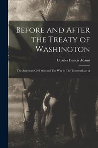Produktbild: Before and After the Treaty of Washington: The American Civil War and The war in The Transvaal: an A