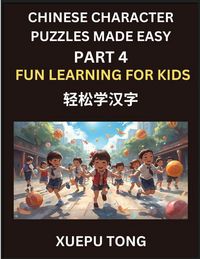 Produktbild: Chinese Character Puzzles Made Easy (Part 4)- Kids' Mandarin Playground, Master HSK with Simple Steps, Chinese Characters Unlocked, Simple Steps, Playful Puzzles, HSK Mastery for Young Minds