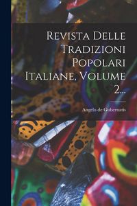 Produktbild: Revista Delle Tradizioni Popolari Italiane, Volume 2...