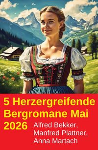 Produktbild: 5 Herzergreifende Bergromane Mai 2026