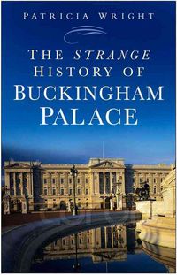 Produktbild: The Strange History Buckingham Palace