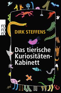 Bild vom Artikel Das tierische Kuriositätenkabinett vom Autor Dirk Steffens