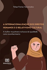 Produktbild: A internacionaliza&ccedil;&atilde;o dos Direitos Humanos e o relativismo cultural