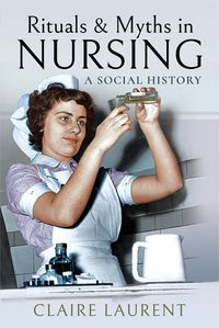 Produktbild: Rituals & Myths in Nursing