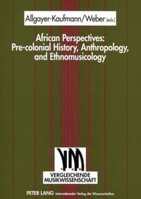 Produktbild: African Perspectives: Pre-colonial History, Anthropology, and Ethnomusicology