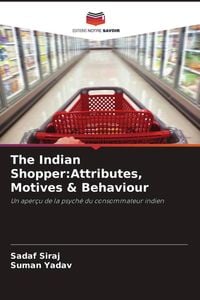 Produktbild: The Indian Shopper:Attributes, Motives & Behaviour