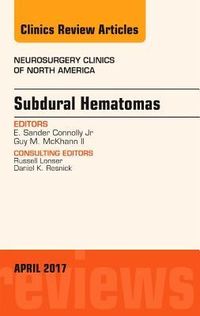 Produktbild: Subdural Hematomas, an Issue of Neurosurgery Clinics of North America