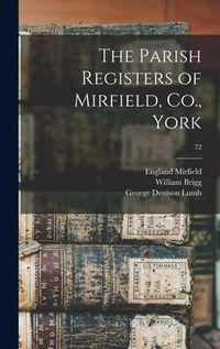 Produktbild: The Parish Registers of Mirfield, Co., York; 72