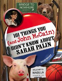 Produktbild: 101 Things You and John McCain Didn't Know about Sarah Palin