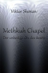 Produktbild: Methkuh Chapel - Der unheilige Ort des B&ouml;sen