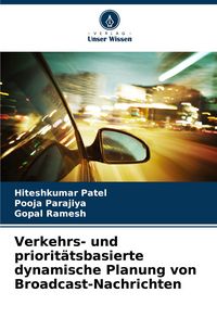 Produktbild: Verkehrs- und priorit&auml;tsbasierte dynamische Planung von Broadcast-Nachrichten