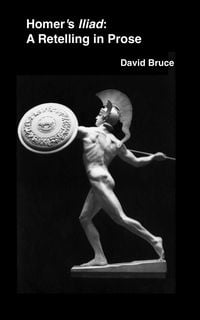 Produktbild: Homer's Iliad: A Retelling in Prose