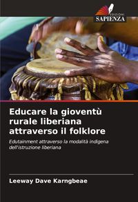 Produktbild: Educare la giovent&ugrave; rurale liberiana attraverso il folklore