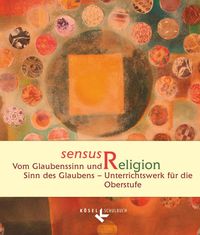 Bild vom Artikel Sensus Religion - Vom Glaubenssinn und Sinn des Glaubens vom Autor Rita Burrichter