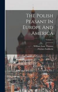 Produktbild: The Polish Peasant In Europe And America; Volume 4