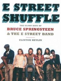 Produktbild: E Street Shuffle: The Glory Days of Bruce Springsteen & the E Street Band