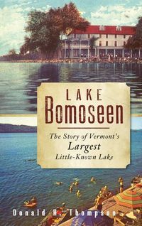 Produktbild: Lake Bomoseen: The Story of Vermont's Largest Little-Known Lake