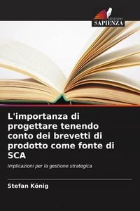 Produktbild: L'importanza di progettare tenendo conto dei brevetti di prodotto come fonte di SCA