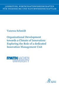 Produktbild: Organizational Development towards a Climate of Innovation: Exploring the Role of a dedicated Innovation Management Unit