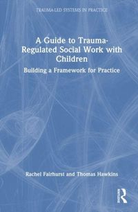 Produktbild: A Guide to Trauma-Regulated Social Work with Children