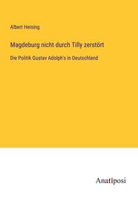 Produktbild: Magdeburg nicht durch Tilly zerst&ouml;rt