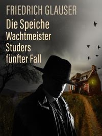 Produktbild: Die Speiche - Wachtmeister Studers f&uuml;nfter Fall