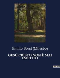 Produktbild: Ges&ugrave; Cristo Non &Egrave; Mai Esistito