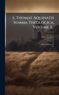 Produktbild: S. Thomae Aquinatis Summa Theologica, Volume 3...