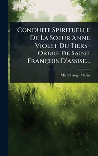 Produktbild: Conduite Spirituelle De La Soeur Anne Violet Du Tiers- Ordre De Saint Fran&ccedil;ois D'assise...