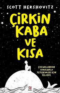 Produktbild: Cirkin, Kaba ve Kisa;Cocuklardan Sorularla Yetiskinler Icin Felsefe