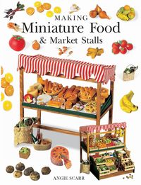 Produktbild: Making Miniature Food & Market Stalls
