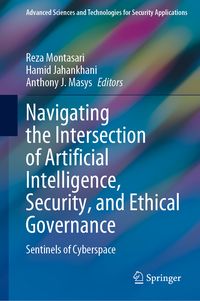 Produktbild: Navigating the Intersection of Artificial Intelligence, Security, and Ethical Governance