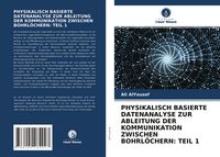 Produktbild: Physikalisch Basierte Datenanalyse Zur Ableitung der Kommunikation Zwischen Bohrl&ouml;chern: Teil 1