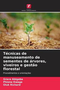 Produktbild: T&eacute;cnicas de manuseamento de sementes de &aacute;rvores, viveiros e gest&atilde;o florestal